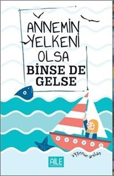 semerkand-aile-yayinlari Annemin Yelkeni Olsa Binse de Gelse