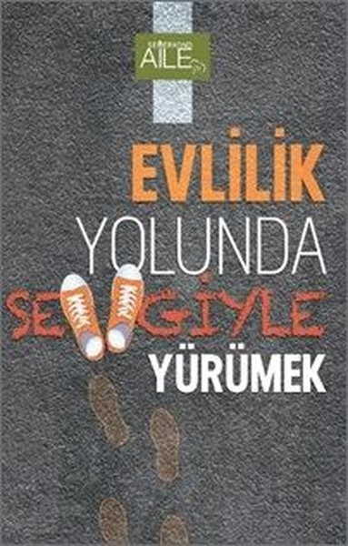 semerkand-aile-yayinlari Evlilik Yolunda Sevgiyle Yürümek